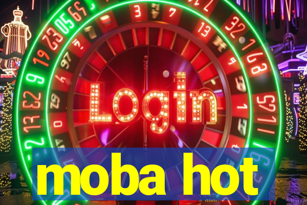 moba hot