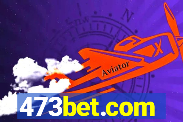 473bet.com