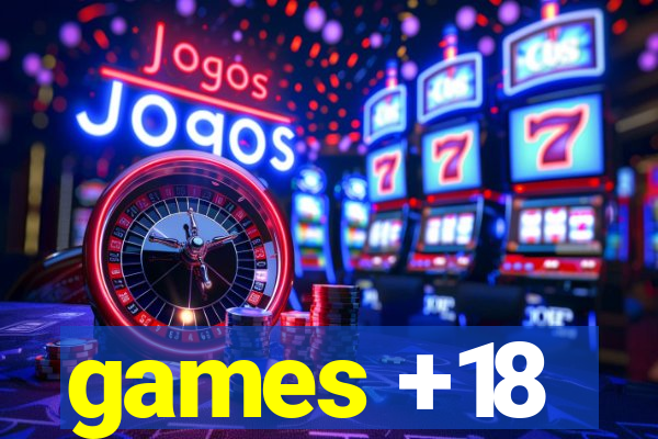 games +18