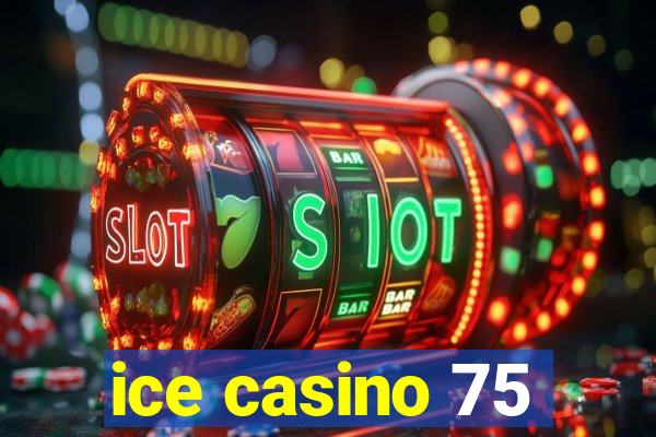 ice casino 75