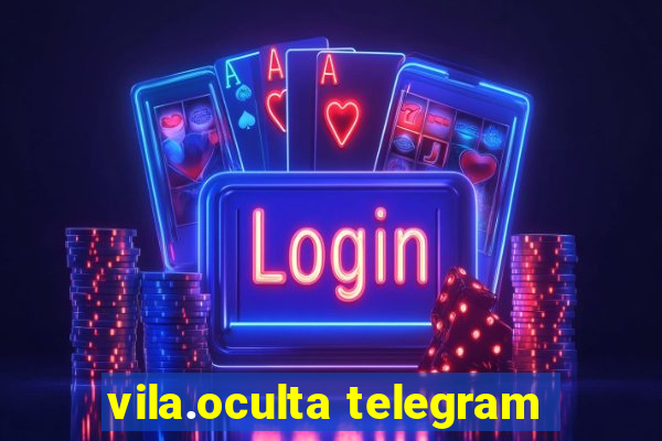 vila.oculta telegram