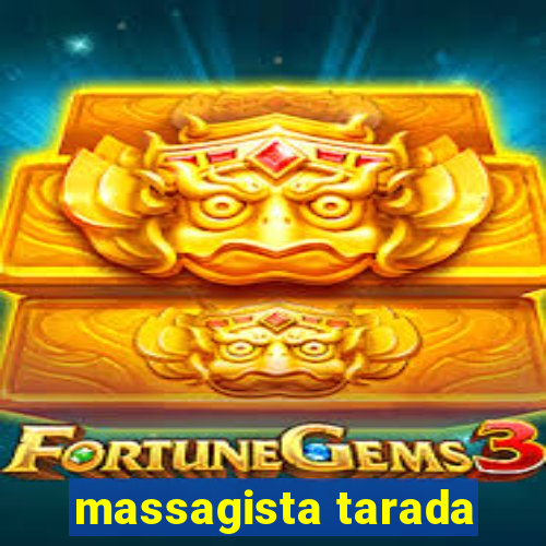 massagista tarada