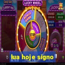 lua hoje signo