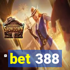 bet 388