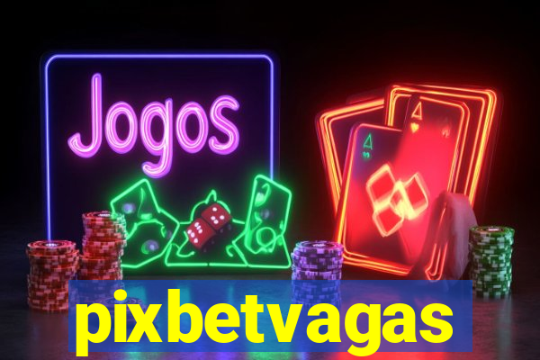 pixbetvagas