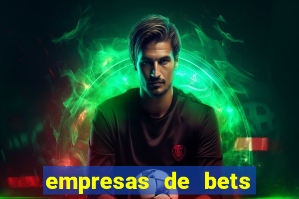 empresas de bets no brasil