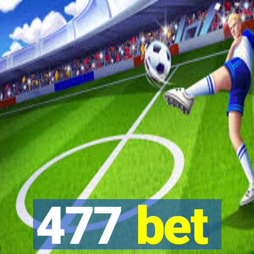 477 bet