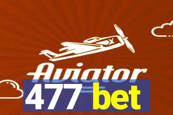 477 bet