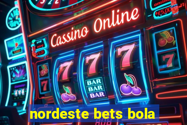 nordeste bets bola