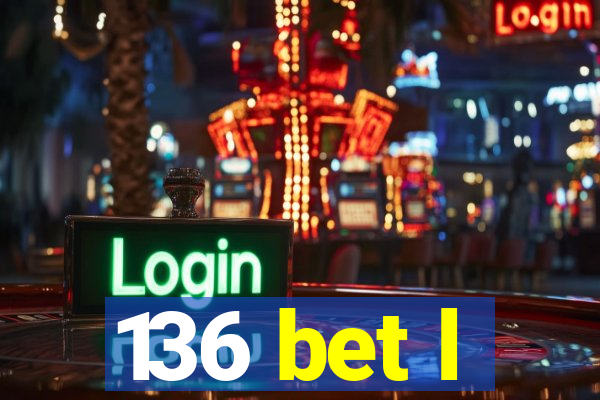 136 bet l