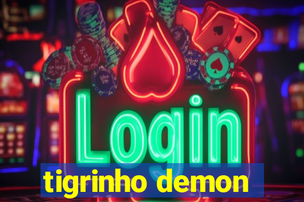 tigrinho demon