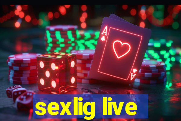 sexlig live