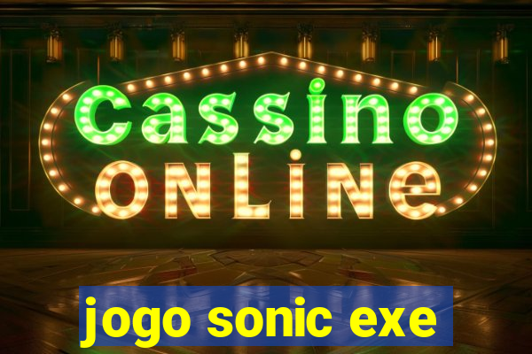 jogo sonic exe