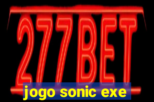 jogo sonic exe