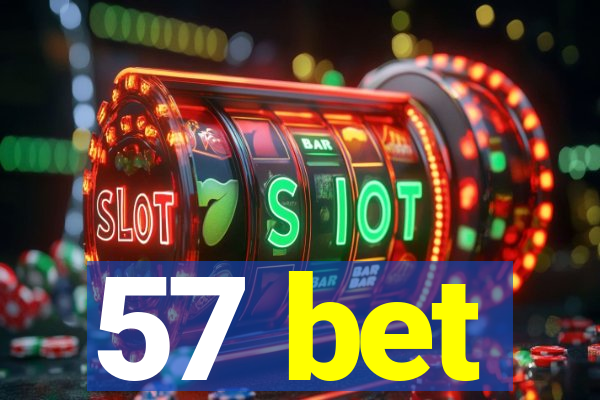 57 bet