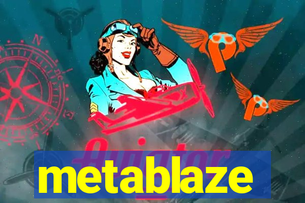 metablaze