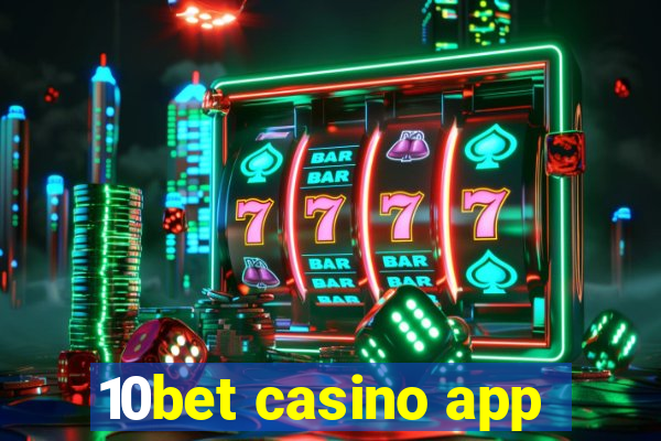 10bet casino app