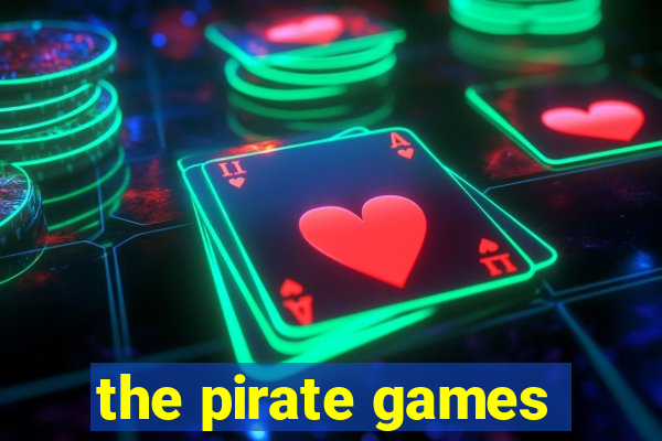 the pirate games