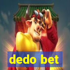 dedo bet