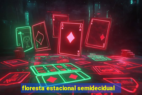 floresta estacional semidecidual