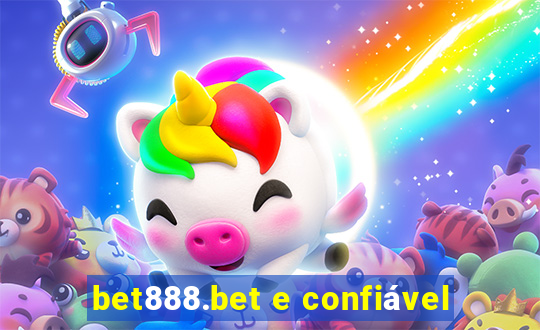 bet888.bet e confiável