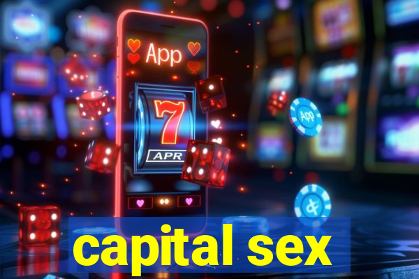 capital sex