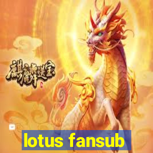 lotus fansub