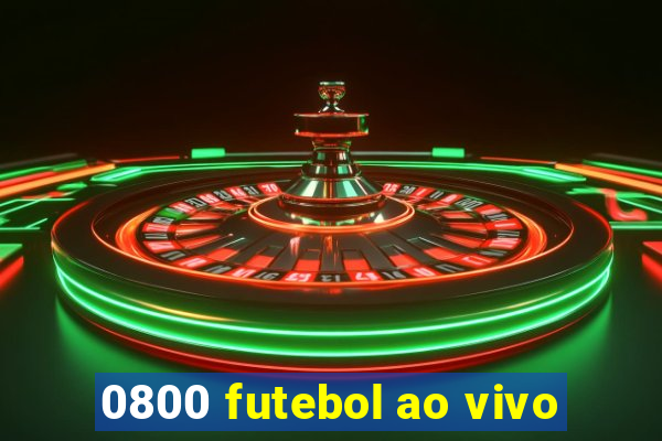 0800 futebol ao vivo