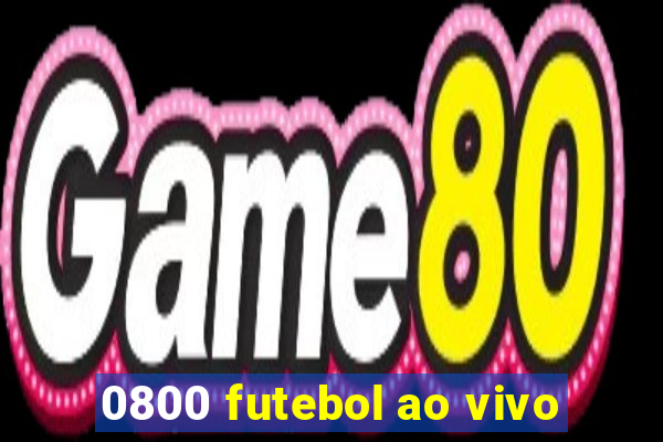 0800 futebol ao vivo