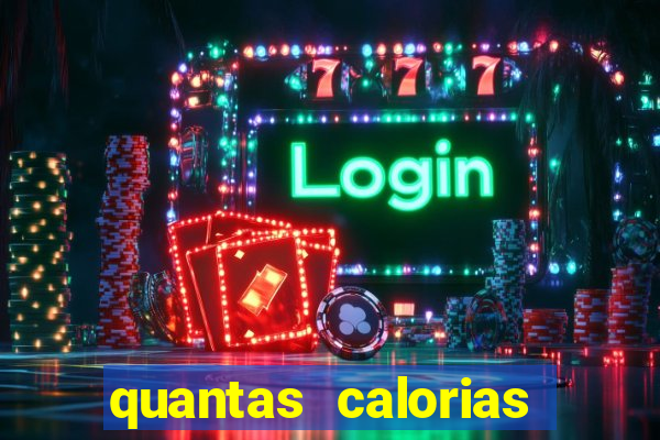 quantas calorias tem um xeque mate