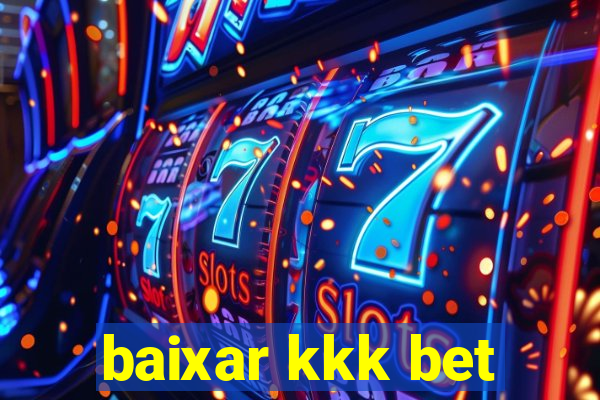 baixar kkk bet