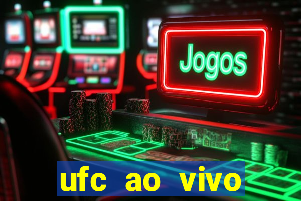 ufc ao vivo assistir online