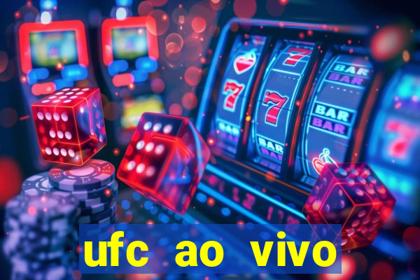 ufc ao vivo assistir online