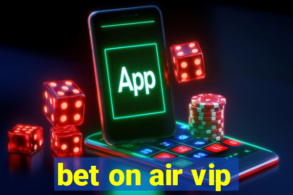 bet on air vip