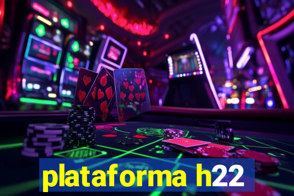 plataforma h22