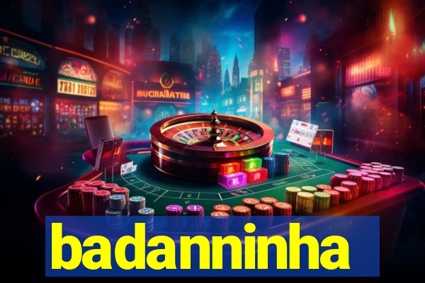 badanninha