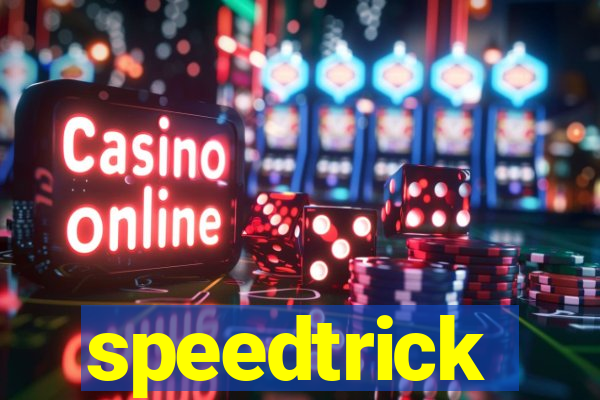 speedtrick