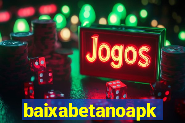 baixabetanoapk