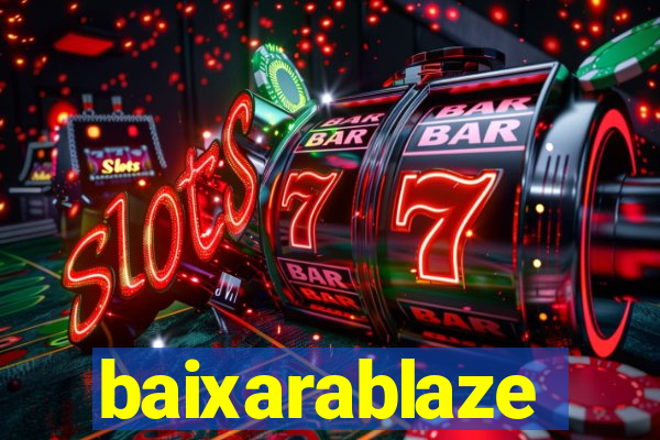 baixarablaze