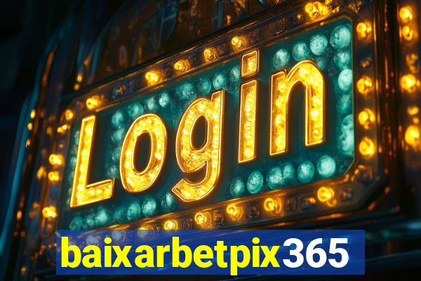 baixarbetpix365