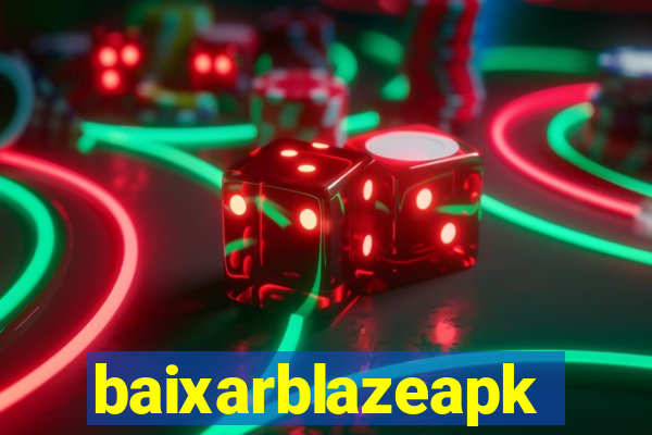 baixarblazeapk