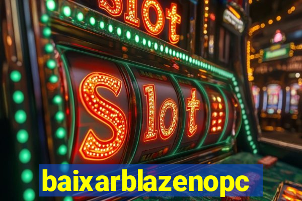 baixarblazenopc