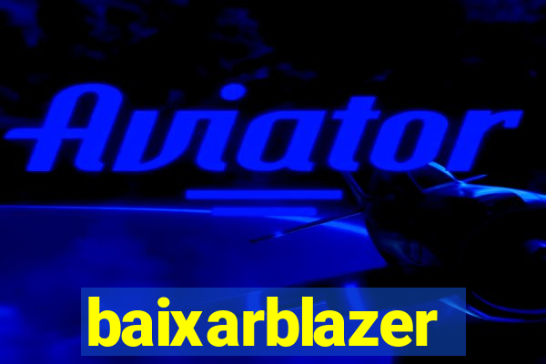 baixarblazer