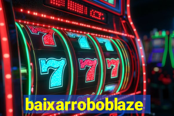 baixarroboblaze