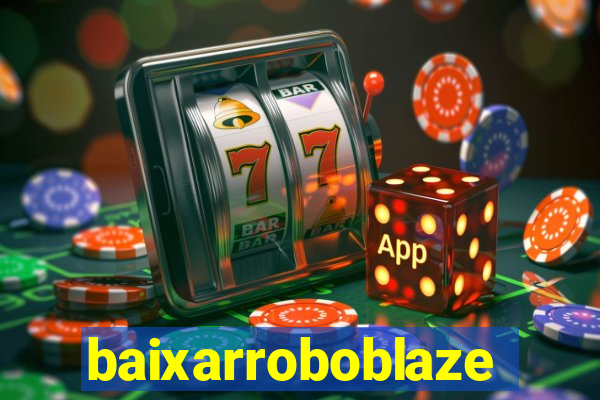 baixarroboblaze