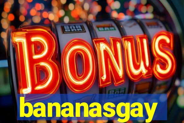 bananasgay