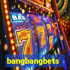 bangbangbets