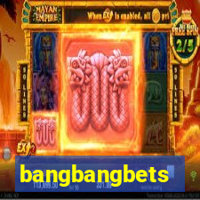 bangbangbets