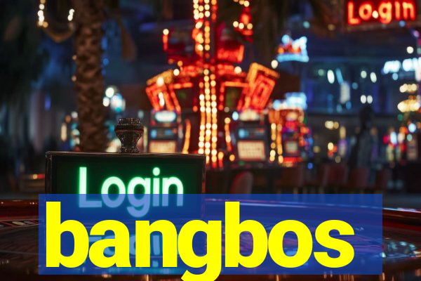 bangbos