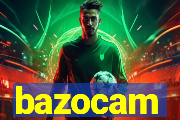 bazocam